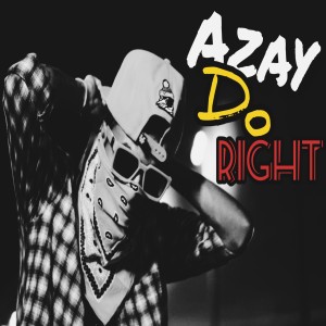 ดาวน์โหลดและฟังเพลง Do Right พร้อมเนื้อเพลงจาก Azay