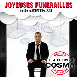Album Joyeuses funérailles (Bande originale du film de Horatiu Malaele) oleh Vladimir Cosma