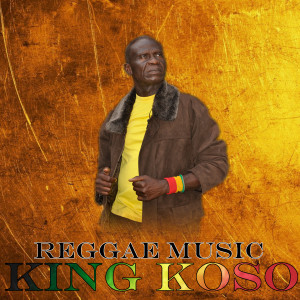 Listen to Reggea Music song with lyrics from KING KOSO