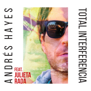 收听Andres Hayes的Total Interferencia歌词歌曲