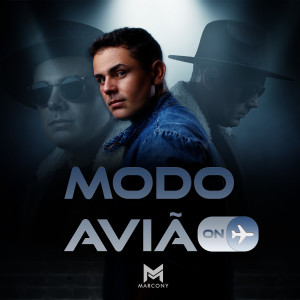 收聽Marcony的Modo Avião歌詞歌曲