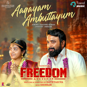 Listen to Aagayam Ambuttayum (From "Freedom") song with lyrics from Ghibran