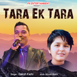 Listen to Tara Ek Tara song with lyrics from Daksh Karki