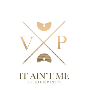 收聽VoicePlay的It Ain't Me (feat. John Pinto)歌詞歌曲