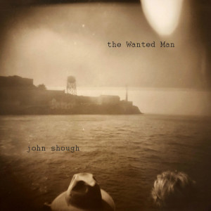 อัลบัม The Wanted Man ศิลปิน John Shough