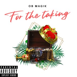收聽OB MAGIK的For The Taking (Explicit)歌詞歌曲