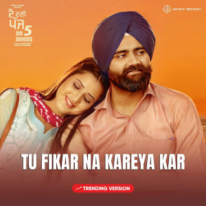 Tu Fikar Na Kareya Kar (Trending Version)