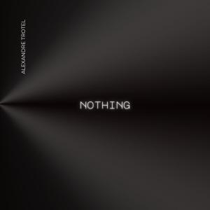 Album Nothing oleh Alexandre Trotel