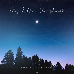 收听Mikey C的May I Have This Dance歌词歌曲