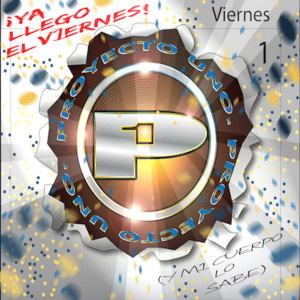 Album Ya Llegó El Viernes (Y Mi Cuerpo Lo Sabe) from Proyecto Uno