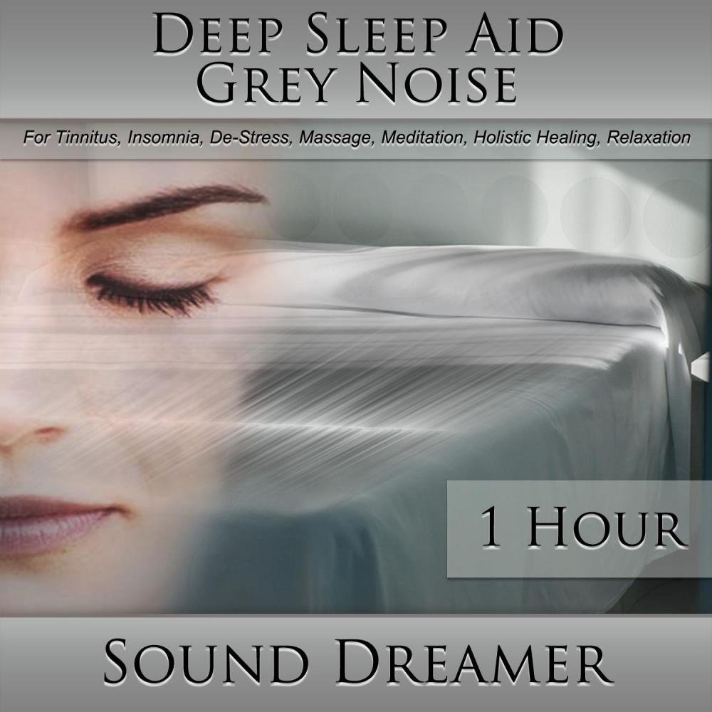 Grey Noise (Deep Sleep Aid) [For Tinnitus, Insomnia, De-Stress, Massage, Meditation, Holistic Healing, Relaxation] [1 Hour]