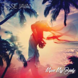 ดาวน์โหลดและฟังเพลง Move My Body พร้อมเนื้อเพลงจาก Jesse Javan