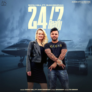 收聽Sonu Gill的24/7 Ready歌詞歌曲