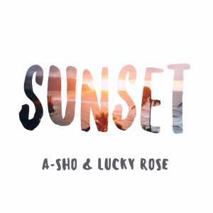 Dengarkan Sunset lagu dari A-SHO dengan lirik