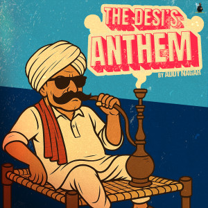 Album Desi's Anthem from Addy Nagar