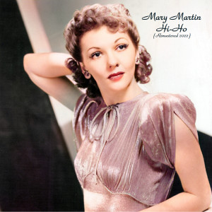 Hi-Ho (Remastered 2022) dari Mary Martin