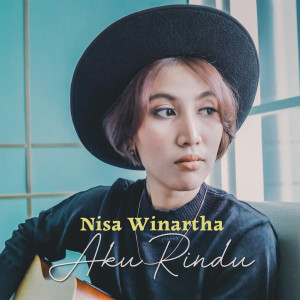 ดาวน์โหลดและฟังเพลง Aku Rindu พร้อมเนื้อเพลงจาก Nisa Winartha