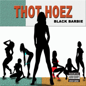 Album Thot Hoez (Explicit) from Black Barbie