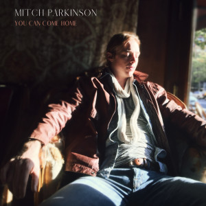 Dengarkan lagu You Can Come Home nyanyian Mitch Parkinson dengan lirik