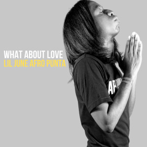 Listen to What About Love song with lyrics from Lil June Afro Punta