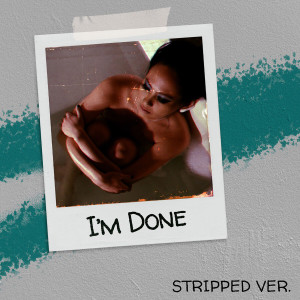 收听Gracenote的I'm Done (Stripped Version)歌词歌曲