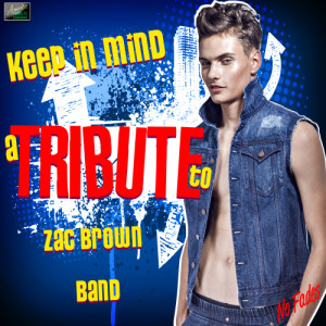 Ameritz Tribute Standards的專輯Keep in Mind (A Tribute to Zac Brown Band) - Single