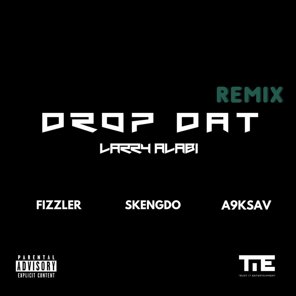 Drop Dat Remix(feat. Fizzler, Skengdo & A9Ksav) (Explicit)