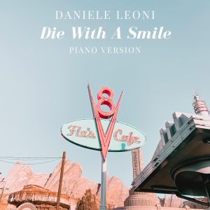 Die with a Smile (Piano Version) dari Daniele Leoni