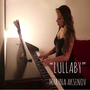Listen to Lullaby song with lyrics from Maryna Aksenov