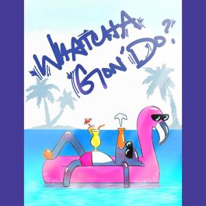 收聽eL enigmA的Whatcha Gon' Do (feat. Y.S.A) (Explicit)歌詞歌曲