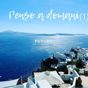 Futuro的專輯Penso a domani (1)