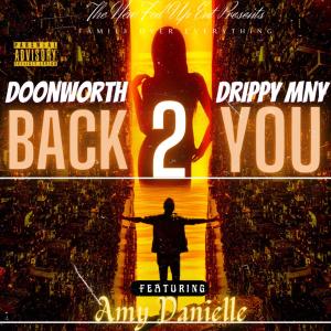 Dengarkan BACK 2 YOU (feat. DRIPPY MNY & AMY DANIELLE) (Explicit) lagu dari Doon Worth dengan lirik