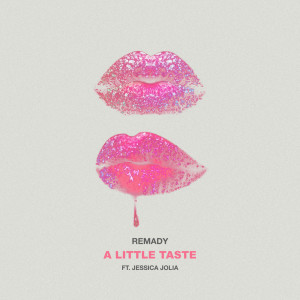 收聽Remady的A Little Taste歌詞歌曲