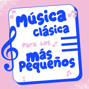 Various Artists的專輯Música Clásica Para Los Más Pequeños