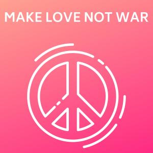 อัลบัม Make Love Not War ศิลปิน Peacemaker