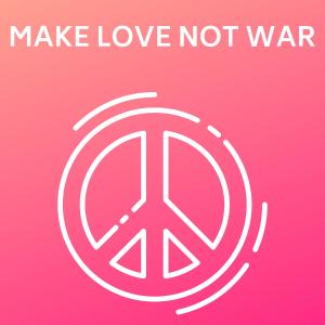 ดาวน์โหลดและฟังเพลง Make Love Not War, Pt. 11 พร้อมเนื้อเพลงจาก Peacemaker