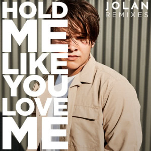 ดาวน์โหลดและฟังเพลง Hold Me Like You Love Me (Xenomania Remix) พร้อมเนื้อเพลงจาก Jolan