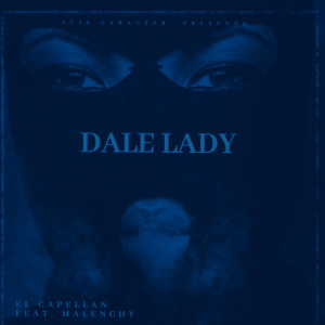 收聽Luis Caracter的Dale Lady歌詞歌曲