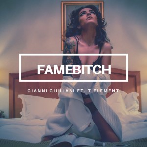 收听Gianni Giuliani的Famebitch (Explicit)歌词歌曲