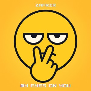 ดาวน์โหลดและฟังเพลง My Eyes on You พร้อมเนื้อเพลงจาก Zafrir