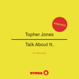 ดาวน์โหลดและฟังเพลง Talk About It (K Theory Remix) พร้อมเนื้อเพลงจาก Topher Jones