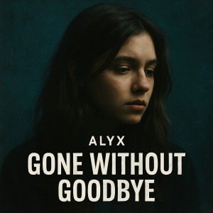 Album Gone Without Goodbye from Alyx