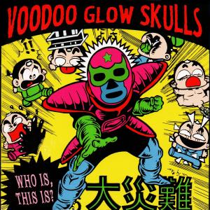 Voodoo Glow Skulls的專輯Who Is, This Is? (Explicit)