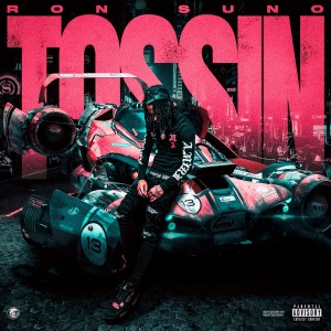 收聽Ron SUNO的TOSSIN (Explicit)歌詞歌曲