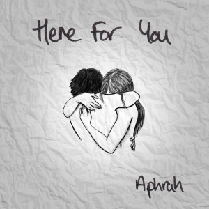 收聽Aphrah的Here For You歌詞歌曲