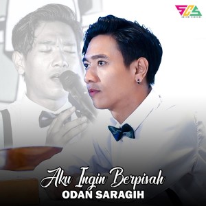 Dengarkan Aku Ingin Berpisah lagu dari Odan Saragih dengan lirik