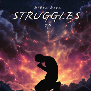 Listen to Struggles (Explicit) song with lyrics from Mitta Nova