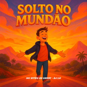 ดาวน์โหลดและฟังเพลง Solto No Mundão (Explicit) พร้อมเนื้อเพลงจาก DJ LK