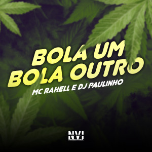 MC Rahell的專輯Bola um Bola Outro (Explicit)