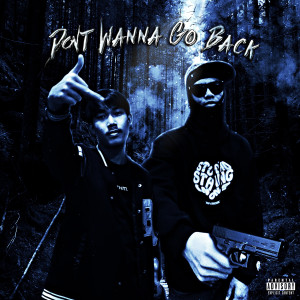 Listen to Don't Wanna Go Back (Explicit) song with lyrics from B1ACKDEATH